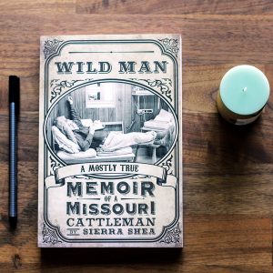 Wild Man: A Mostly-True Memoir of a Missouri Cattleman